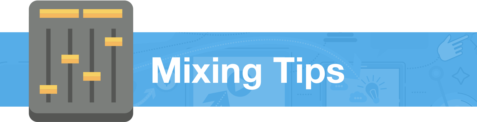 Mixing Tips